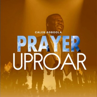 Prayer Uproar lyrics | Boomplay Music