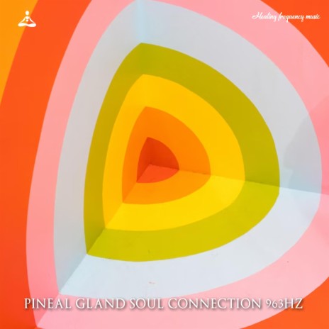 Pineal Gland Soul Connection 963Hz