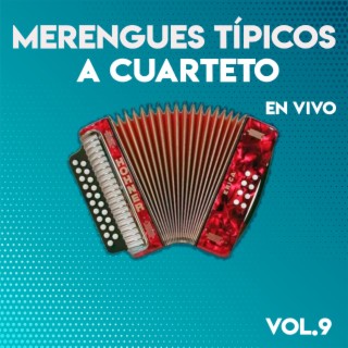 Merengues Típicos A Cuarteto En Vivo, Vol. 9 (En Vivo)