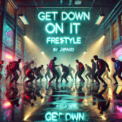 Get Down On It Freestyle | Boomplay Music