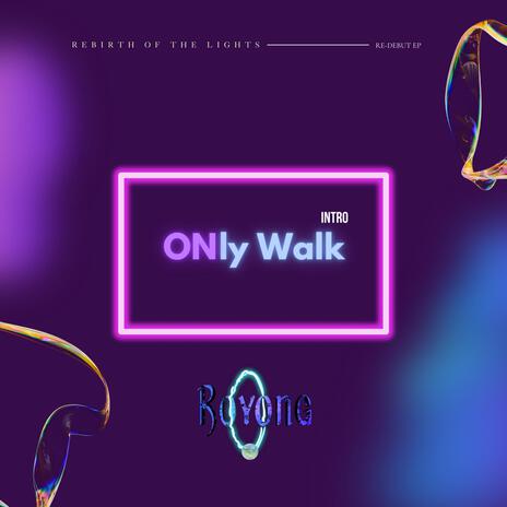 ONly Walk (Intro) | Boomplay Music