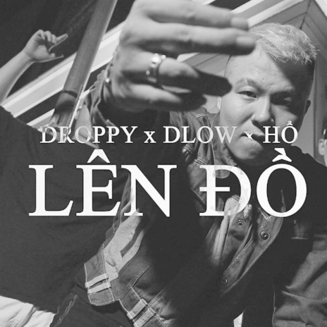 LÊN ĐỒ ft. Dlow & Hổ | Boomplay Music