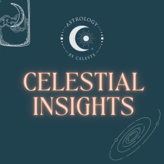Introducing: The Celestial Insights Podcast