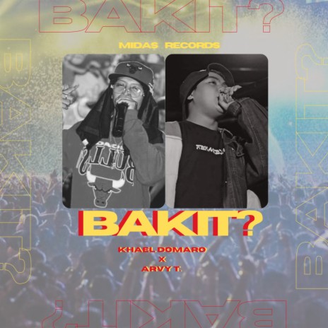 Bakit? ft. Arvy T | Boomplay Music