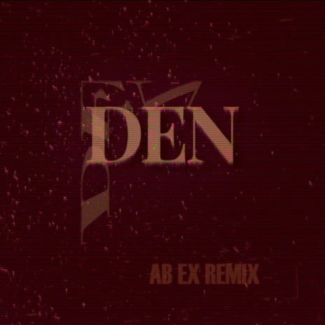 Den (Remix) ft. Ab Ex