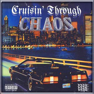 CRUISIN' THROUGH CHAOS