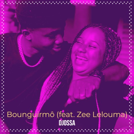 Bounguirmô ft. Zee Lelouma | Boomplay Music