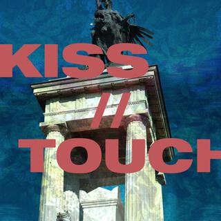 KISS // TOUCH