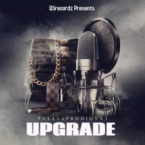 UpGrade (feat. ProdigyX3) | Boomplay Music