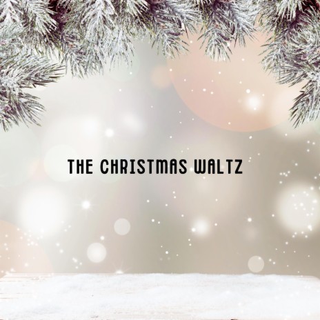 The Christmas Waltz | Boomplay Music