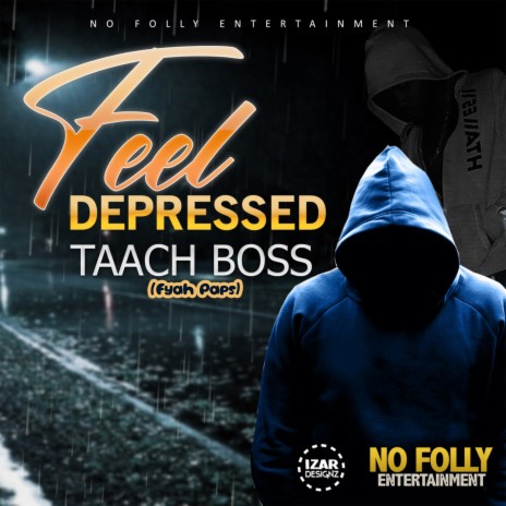 Feel Depressed ft. Fyah Paps & No Folly Entertainment | Boomplay Music