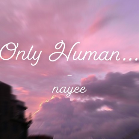 Only Human | Boomplay Music