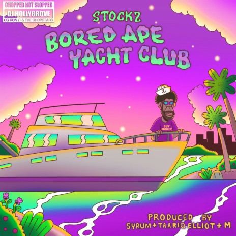 Bored Ape Yacht Club (Chopped Not Slopped) ft. THE CHOPSTARS, DJ Hollygrove & OG RON C | Boomplay Music