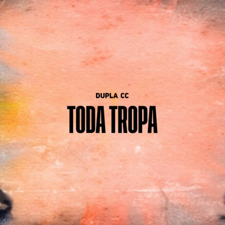 Toda Tropa | Boomplay Music