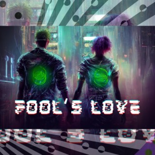 FOOL'S LOVE lyrics | Boomplay Music