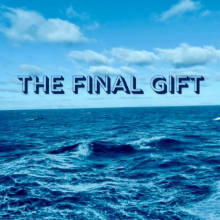The Final Gift