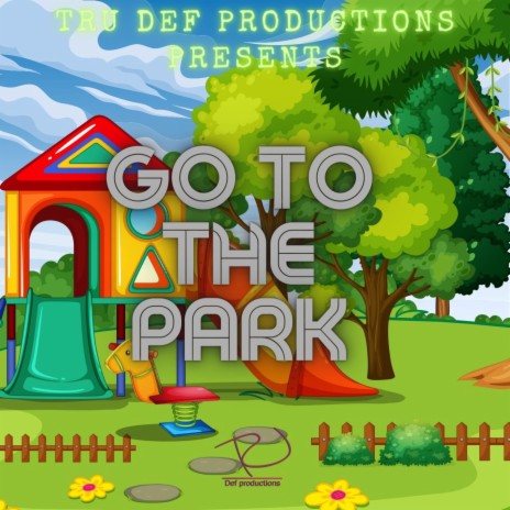 Go To The Park | Boomplay Music