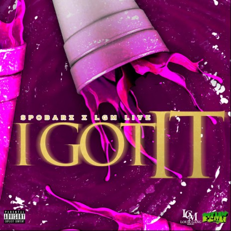 I Got It ft. Lgm Live | Boomplay Music