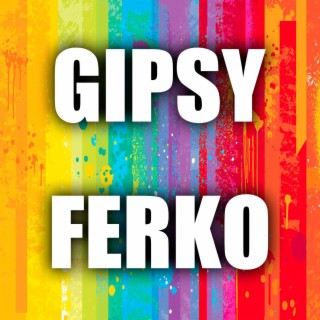 GIPSY FERKO