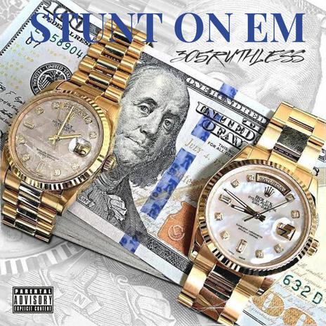 STUNT ON EM | Boomplay Music