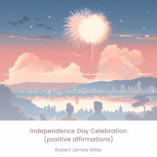 Independence Day Celebration (Positive Affirmations)