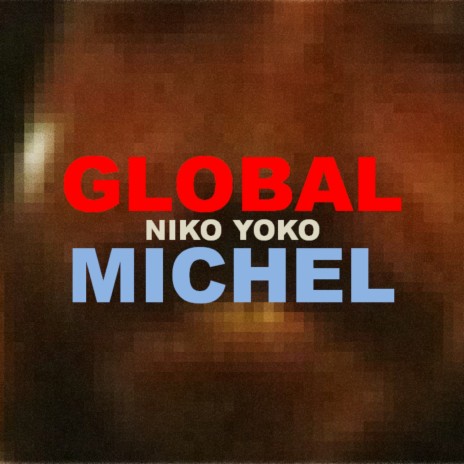 Global Michel | Boomplay Music