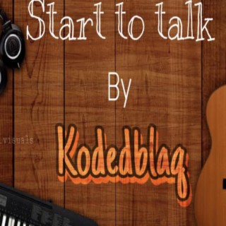 Start to talk lyrics | Boomplay Music