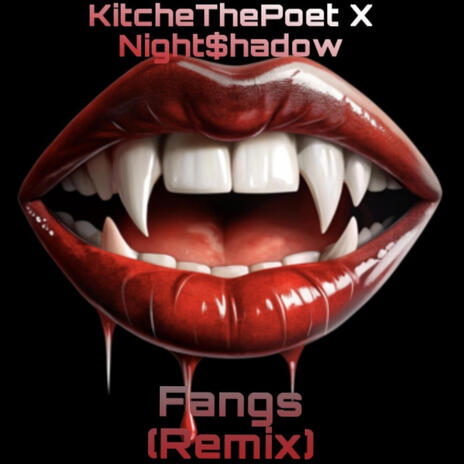 FANGS (Remix) ft. KitcheThePoet | Boomplay Music