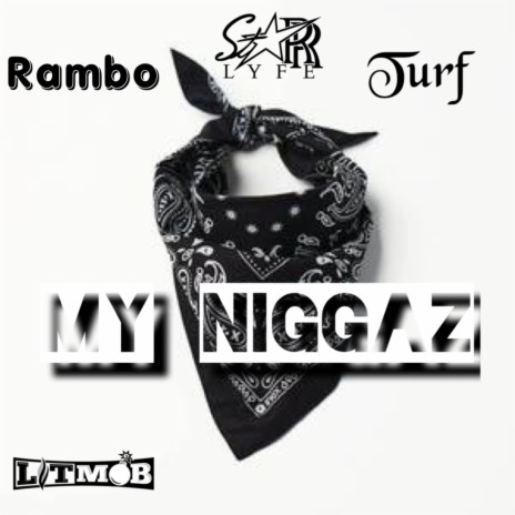 My Niggaz ft. Turf & Rambo | Boomplay Music