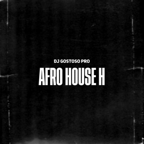 Afro House H | Boomplay Music