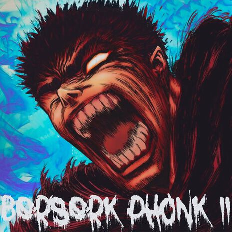 BERSERK PHONK II | Boomplay Music