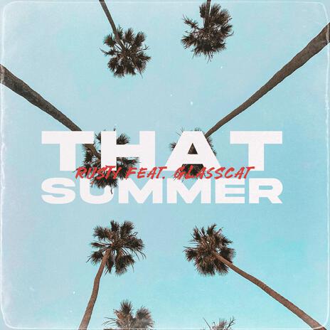 That Summer ft. glasscat | Boomplay Music