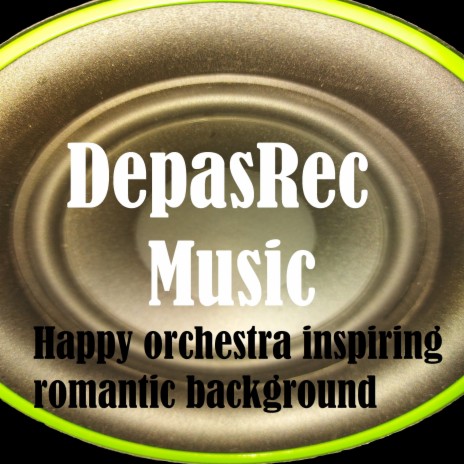 Happy Orchestra Inspiring Romantic Background | Boomplay Music