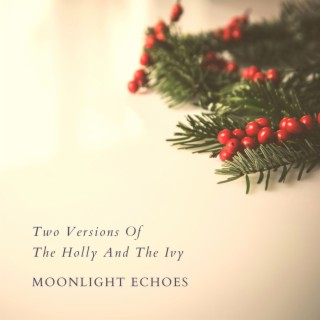 Two Versions Of The Holly And The Ivy