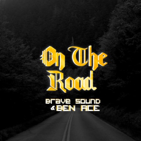 On The Road ft. Brave Sound | Boomplay Music