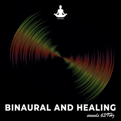 Bi-naural and Healing Sounds 639Hz | Boomplay Music