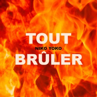 Tout brûler