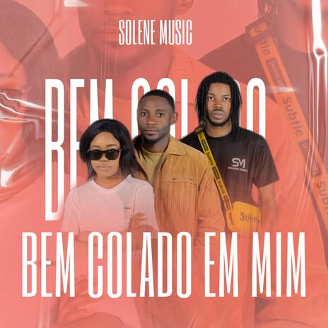 BEM COLADO EM MIM ft. SOLENE MUSIC | Boomplay Music