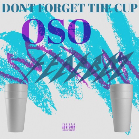 Don't 4Get Da Kup ft. OSO