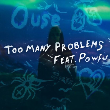 Too Many Problems ft. Powfu | Boomplay Music