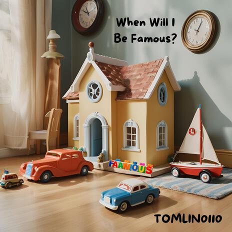 When Will I Be Famous | Boomplay Music