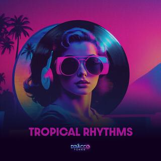 TROPICAL RHYTHMS