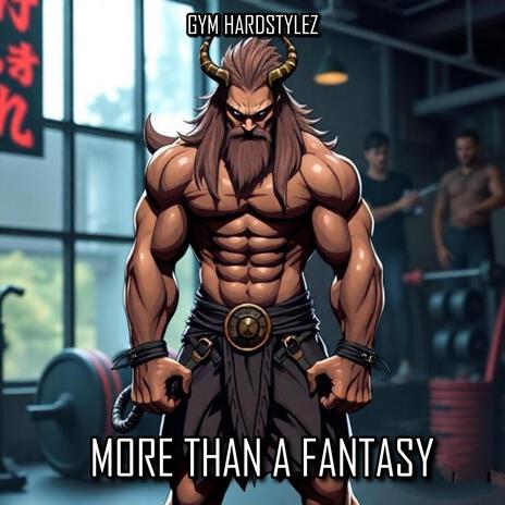 More Than A Fantasy (Hardstyle) | Boomplay Music