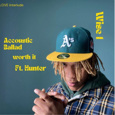 Accoust Ballad Worth It ft. Hunter Schiess | Boomplay Music