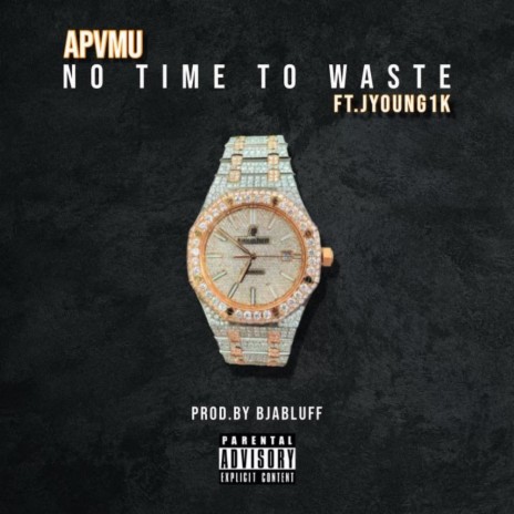 No Time To Waste ft. J.Young1k | Boomplay Music