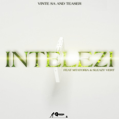 Intelezi ft. Brain Teaser Musiq, Mtatoria & Sleazy Vert | Boomplay Music