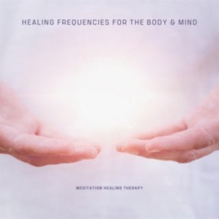 Healing Frequencies For The Body & Mind