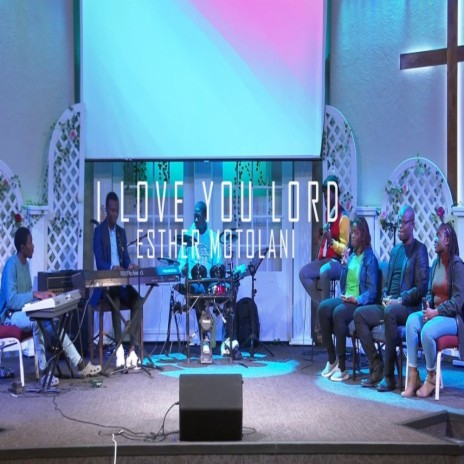 I Love You Lord ft. True Spirituality Music, Emmanuel Briggs, Esther Akinola & Yinka Akinola