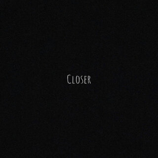 Closer