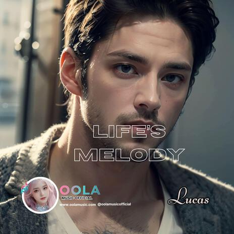 Life’s Melody – Global Dance-Pop Hit | Lucas Official | Boomplay Music